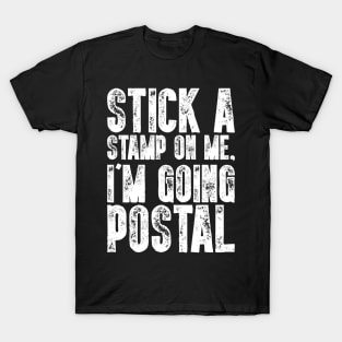 Stick A Stamp On Me - Funny Postal Worker Gift T-Shirt